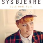 Alle mine fejl - net album fra Sys Bjerre23 oktober 2015